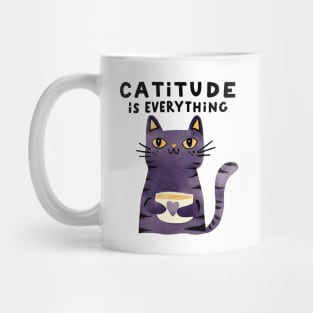 CATitude Is Everything ! Cat Funny Quote Mug